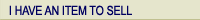 I Have An Item To Sell